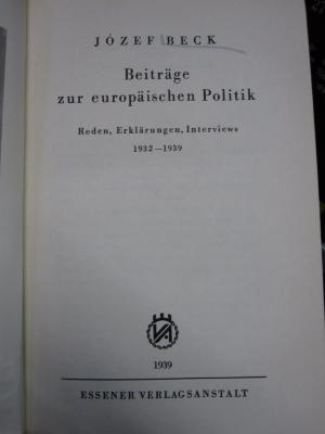 Aw 289: Beiträge zur europäischen Politik : Reden, Erklärungen, Interviews 1932 -1939 (1939)