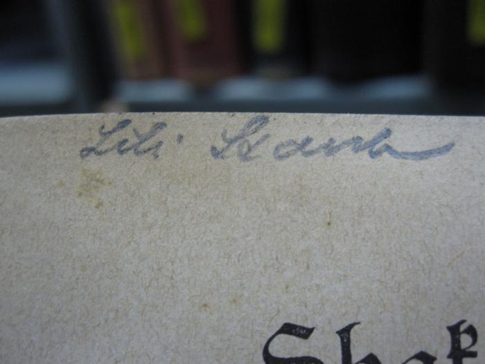 Cq 1777 6: Shakespeares dramatische Werke ([1882-84]);G46 / 1916 (Staub, Lili), Von Hand: Autogramm, Name; 'Lili Staub'. 