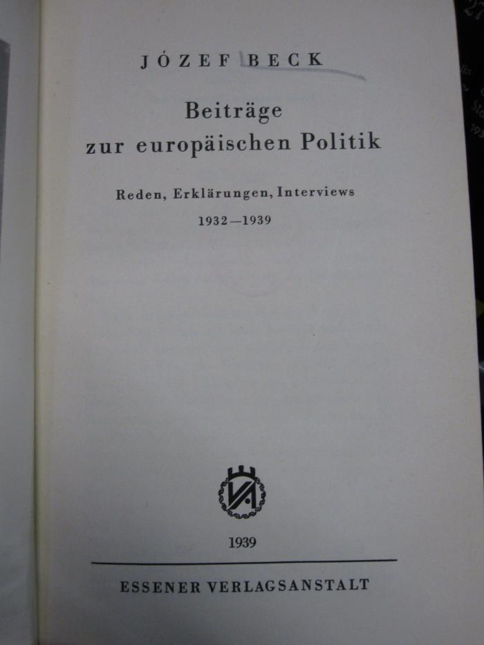 Aw 289: Beiträge zur europäischen Politik : Reden, Erklärungen, Interviews 1932 -1939 (1939)