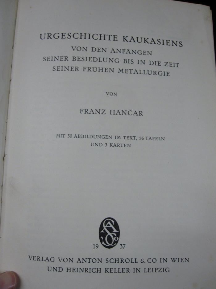 Ah 96: Urgeschichte Kaukasiens : von den Anfängen seiner Besiedelung bis in die Zeit seiner frühen Metallurgie (1937)