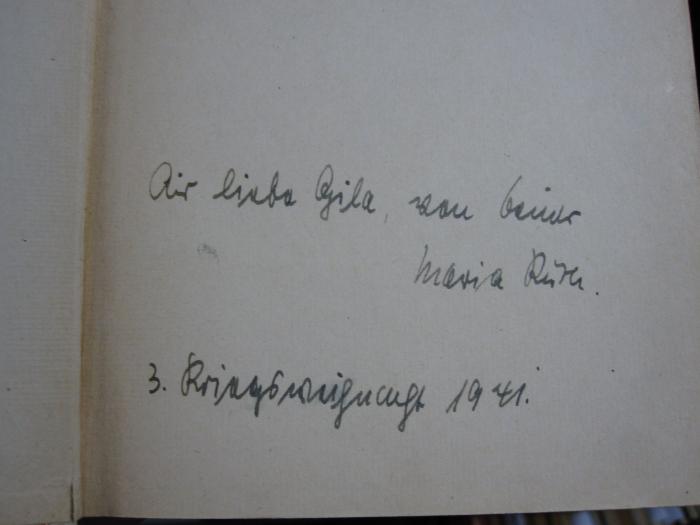 Cx 18: Josef Filsers gesamelter Briefwexel ([1940]);G46 / 2102 (Gila[?]), Von Hand: Name, Datum, Widmung; 'Dir liebe Gila von deiner Maria Ruth. 3. Kriegsweihnacht 1941'. 