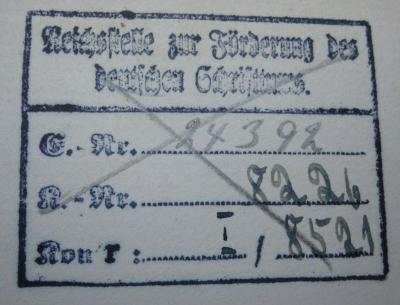 - (Reichsstelle zur Förderung des Deutschen Schrifttums (Berlin)), Stempel: Berufsangabe/Titel/Branche, Name; 'Reichsstelle zur Förderung des deutschen Schrifttums
E.-Nr.: ................
K.-Nr.: ................
Kor. r.: ....... | .......
'.  (Prototyp);Cg 1041
