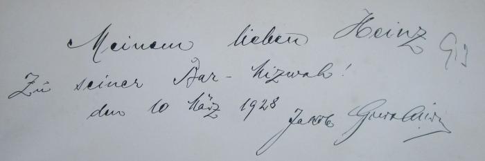 G46 / 2834 (Goldschmidt, Jakob;Goldschmidt, Heinz), Von Hand: Name, Datum, Widmung, Autogramm; 'Meinem lieben Heinz. Zu seiner Bar-Mizwah! Den 10 März 1928 Jakob Goldschmidt'. ;Ah 104 x 1 2.Ex.: Encyclopaedia Judaica : Das Judentum in Geschichte und Gegenwart. Erster Band: Aach-Akademien (1928)