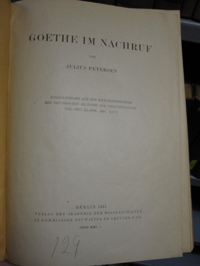 Cg 320: Goethe im Nachruf : Sonderausgabe aus den Sitzungsberichten der preussischen Akademie der Wissenschaften Phil.-Hist. Klasse. 1931. XXVI (1931)