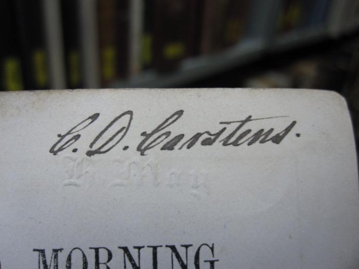 Cq 1822: Night and morning (1858);G46 / 3642 (Carstens, C. D.), Von Hand: Autogramm, Initiale, Name; 'C. D. Carstens.'. 