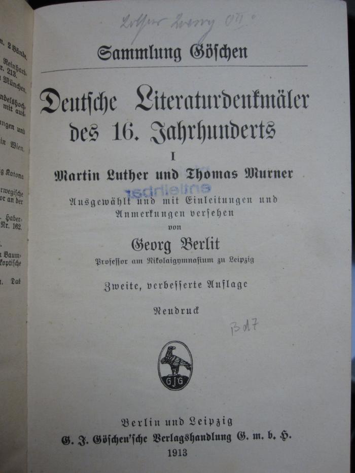 Ch 518: Deutsche Literaturdenkmäler des 16. Jahrhunderts I  : Martin Luther und Thomas Murner : ausgewählt und mit Einleitungen und Anmerkungen versehen von Georg Berlit.  (1913)