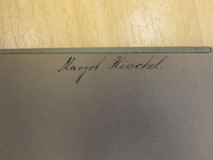 Fd 302: Sir Moses Montefiore: Ein Lebensbild für jung und alt (1909);52 / 2832 (Hirschel, Margot), Von Hand: Name, Autogramm; 'Margot Hirschel'. 