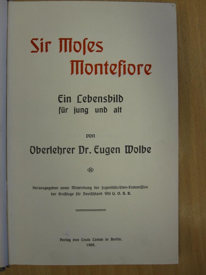Fd 302: Sir Moses Montefiore: Ein Lebensbild für jung und alt (1909)