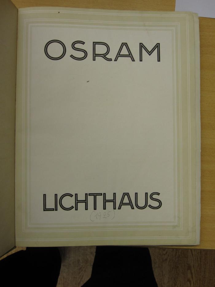 Ml 258 x: Osram Lichthaus  [Festschrift zur Einweihung am 29. Januar 1925] ([1925])