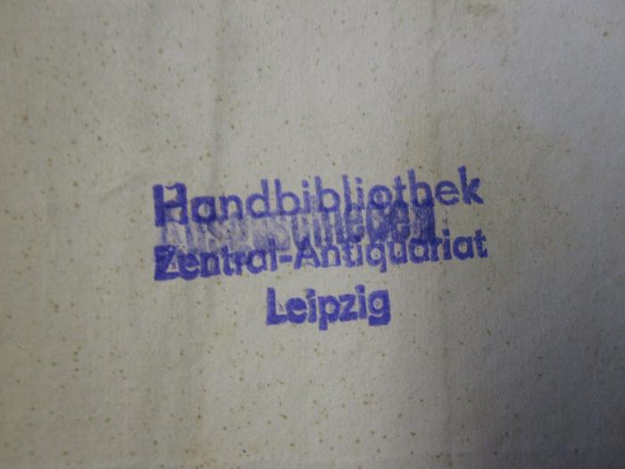 Aa 1907: Systematisches Repertorium über die Schriften sämmtlicher historischer Gesellschaften Deutschlands (1845);71 / 9766 (Zentral-Antiquariat Leipzig), Stempel; 'Handbibliothek Zentral-Antiquariat Leipzig'. 