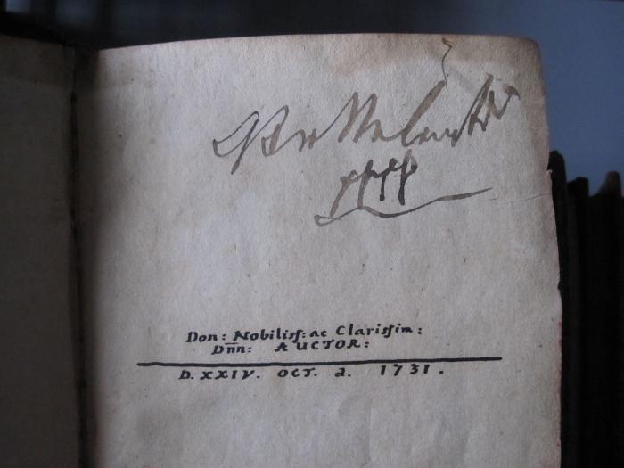 Ao 460 5/6: Diplomatische und curieuse Nachlese der Historie von Ober-Sachsen und angräntzenden Ländern : zu einiger Erläuterung derselben (1731);- (unbekannt), Von Hand: Autogramm, Name; '[...]'. 