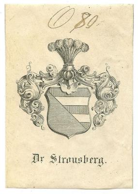 Exlibris-Nr.  021;- (Strousberg, Bethel Henry), Etikett: Exlibris, Wappen, Name; 'Dr. Strousberg.'.  (Prototyp);- (Strousberg, Bethel Henry), Von Hand: Signatur; 'O 80'. 