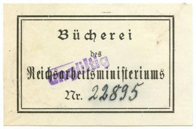 Exlibris-Nr.  079;- (Reichsarbeitsministerium Bücherei), Etikett: Exlibris, Name; 'Bücherei des Reichsarbeitsministeriums Nr.'.  (Prototyp);- (Reichsarbeitsministerium Bücherei), Von Hand: Signatur; '22895'. 