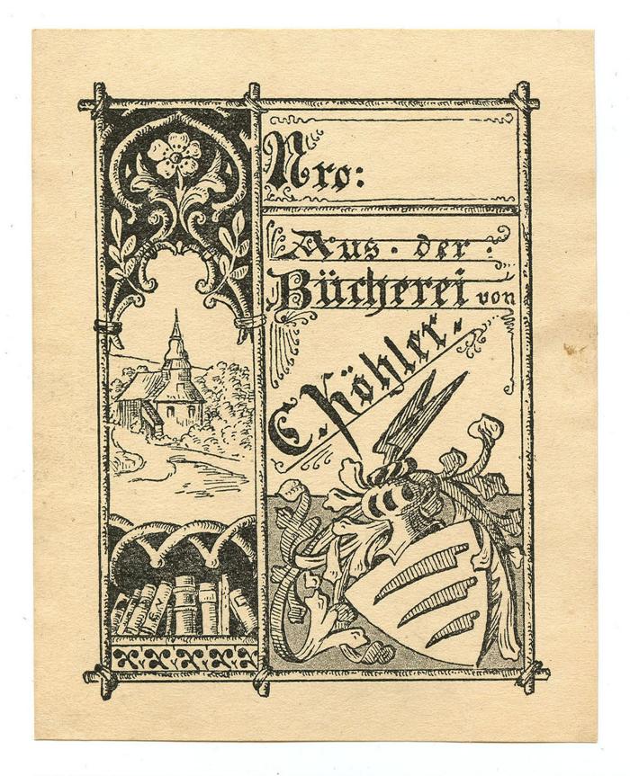 Exlibris-Nr.  046;- (Köhler, C.), Etikett: Exlibris, Wappen, Name, Abbildung; 'Nro: 
Aus der Bücherei von C. Köhler
EV'.  (Prototyp)