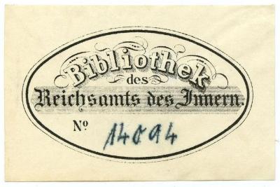 Exlibris-Nr.  100;- (Deutsches Reich. Reichsministerium des Innern), Etikett: Exlibris, Name; 'Bibliothek des Reichsamts des Innern No.'.  (Prototyp);- (Deutsches Reich. Reichsministerium des Innern), Von Hand: Exemplarnummer; '14094.'. 