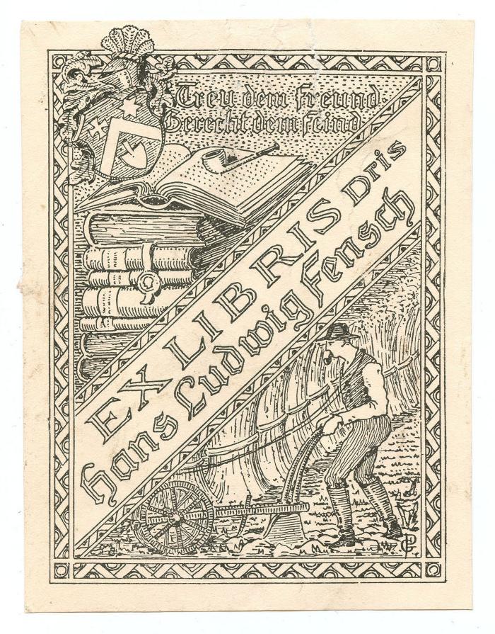 Exlibris-Nr.  043;- (Fensch, Hans Ludwig), Etikett: Exlibris, Wappen, Name, Motto, Abbildung; 'Ex Libris Dris Hans Ludwig Fensch 
Treu dem Freund Gerecht dem Feind'.  (Prototyp)