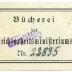- (Reichsarbeitsministerium Bücherei), Etikett: Exlibris, Name; 'Bücherei des Reichsarbeitsministeriums Nr.'.  (Prototyp)
