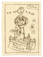 - (Simon, Hermann;Simon, Rose), Etikett: Exlibris, Name, Abbildung; 'Ex Libris Hermann und Rose Simon
Erich Büttner'.  (Prototyp)