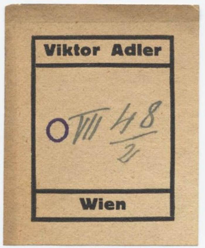 Exlibris-Nr. 108;- (Adler, Victor), Von Hand: Signatur; 'O VII 48 2'. ;G46 / 2711 (Adler, Victor), Etikett: Name, Ortsangabe, Exlibris; 'Viktor Adler 
Wien'.  (Prototyp)