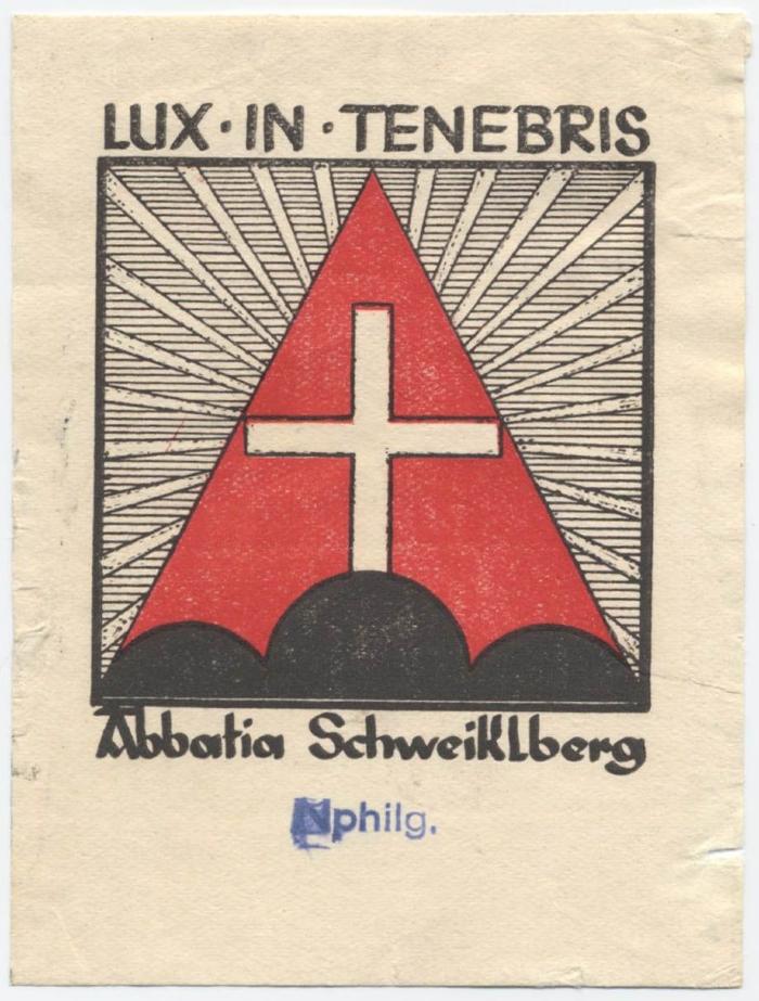 Exlibris-Nr. 105;- (Kloster Schweiklberg. Bibliothek), Etikett: Exlibris, Motto, Ortsangabe, Name, Abbildung; 'Lux in tenebris 
Abbatia Schweiklberg'.  (Prototyp)