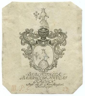 Exlibris-Nr.  065;- (Krohn, Barthold Nicolaus), Etikett: Exlibris, Wappen, Name, Ortsangabe, Berufsangabe/Titel/Branche; 'Bibliotheca Bartholdi Nicolai Krohn. Past. ad D. Marie Magdal. Hamburgi.'.  (Prototyp);- (Krohn, Barthold Nicolaus), Von Hand: Signatur; 'III.P.f. 23.'. 