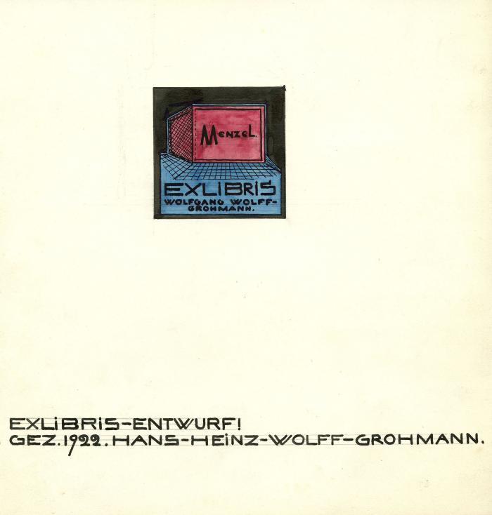 Exlibris-Nr.  146;- (Wolff-Grohmann, Wolfgang W.), Von Hand: Exlibris, Name; 'Menzel Exlibris Wolfgang Wolff-Grohmann'.  (Prototyp);- (Wolff-Grohmann, Hans-Heinz), Etikett: Annotation, Name, Datum; 'Exlibris-Entwurf! gez. 1922. Hans-Heinz-Wolff-Grohmann.'.  (Prototyp)