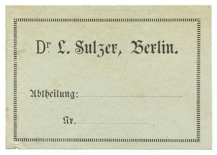 Exlibris-Nr.  218;- (Sulzer, L.), Etikett: Exlibris, Name, Ortsangabe, Berufsangabe/Titel/Branche; 'Dr. L. Sulzer, Berlin. 
Abteilung:
Nr.'.  (Prototyp)