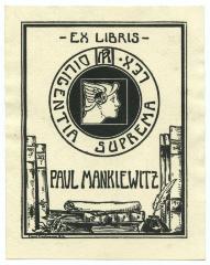 - (Mankiewitz, Paul), Etikett: Exlibris, Portrait, Name, Motto, Monogramm, Datum, Abbildung; '- Ex Libris -
PM
Diligentia suprema lex.
Paul Mankiewitz
Ernst Friedmann 1902'.  (Prototyp)