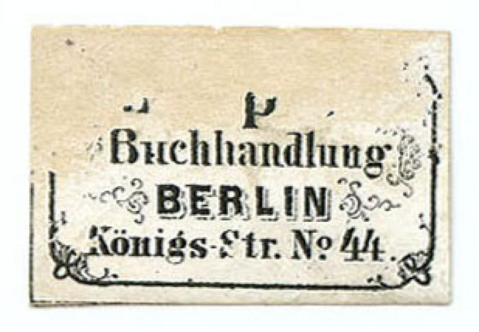 Exlibris-Nr.  213;- (J.M. Spaeth Buchhandlung), Etikett: Buchhändler, Ortsangabe; 'J.M. Späth's 
Buchhandlung 
Berlin 
Königs-Str. No. 44.'.  (Prototyp)