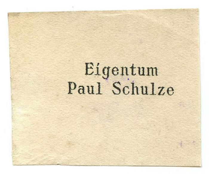 Exlibris-Nr.  160;G45 / 1900 (Schulze, Paul), Etikett: Name; 'Eigentum Paul Schulze'.  (Prototyp)