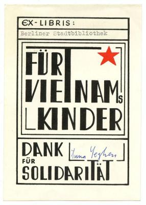Exlibris-Nr.  295;- (Berliner Stadtbibliothek), Etikett: Exlibris, Motto; 'Ex Libris:
Für Vietnams Kinder
Dank für Solidarität'.  (Prototyp);- (Seghers, Anna), Von Hand: Autogramm, Name; 'Anna Seghers'. 