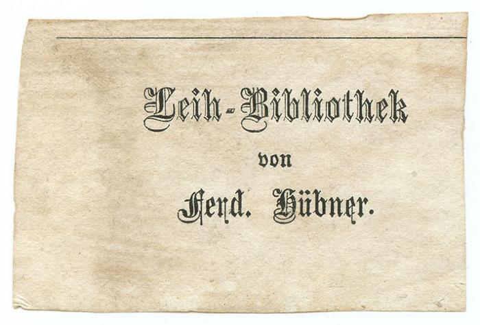 Exlibris-Nr.  282;- (Leihbibliothek Ferdinand Hübner), Etikett: Exlibris, Name; 'Leih-Bibliothek von Ferd. Hübner.'.  (Prototyp)