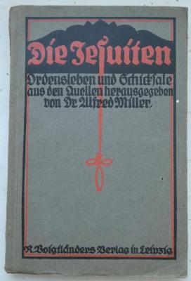  Die Jesuiten : Ordensleben und Schicksale (um 1914)
