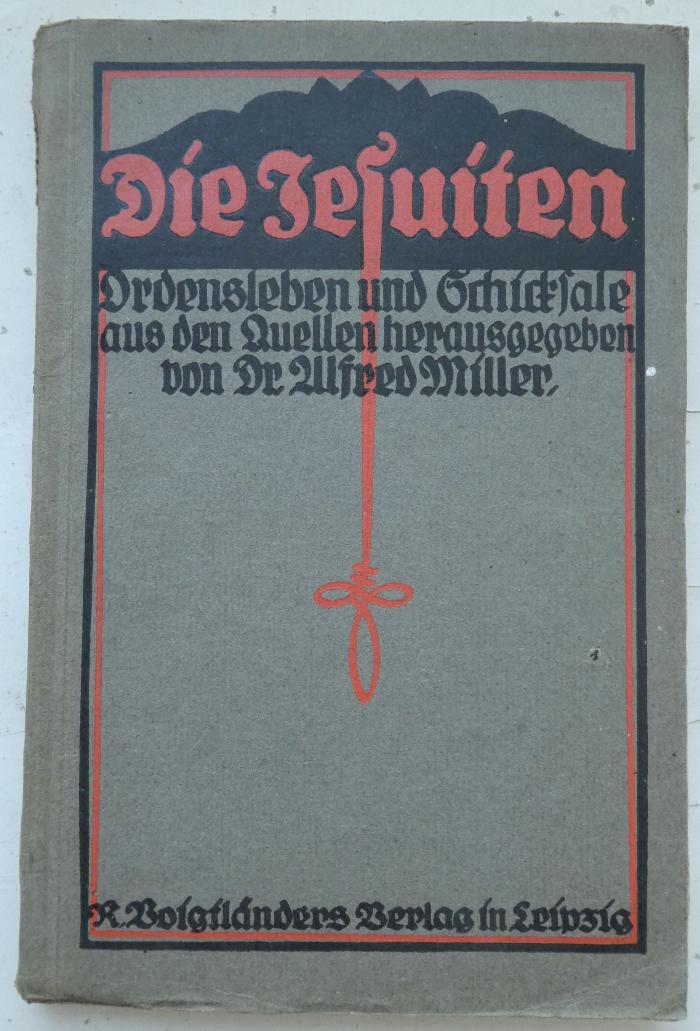  Die Jesuiten : Ordensleben und Schicksale (um 1914)