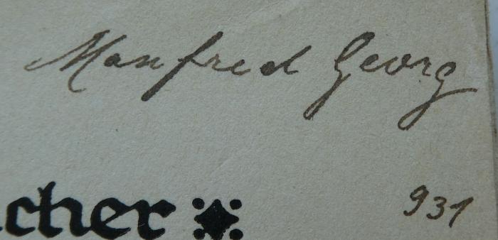  Die Jesuiten : Ordensleben und Schicksale (um 1914);- (George, Manfred), Von Hand: Autogramm, Name, Exemplarnummer; 'Manfred Georg 931'. 
