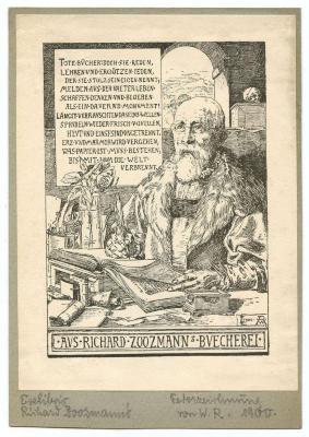 Exlibris-Nr.  405;- (Zoozmann, Richard), Etikett: Exlibris, Portrait, Name, Motto; 'Tote Bücher: doch sie reden, lehren und ergötzen jeden, der sie stolz sein eigen nennt. Schaffen denken und begeben als ein dauernd Monument! Längst verrauschten Daseinswellen sprudeln wieder frisch von Quellen heut und einst sind ungetrennt, Erz und Marmor wird vergehen, was Papier ist muss bestehen, bis mit ihm die Welt verbrennt.
Aus Richard Zoozmanns Bücherei'.  (Prototyp);- (Pohl, Hans), Von Hand: Name, Initiale, Datum, Notiz; 'Exlibris Richard Zoosmann Federzeichnung von W.R. 1900'. 