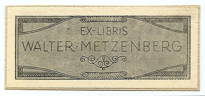 Exlibris-Nr.  373;- (Metzenberg, Walter), Etikett: Exlibris, Name; 'Ex Libris Walter Metzenberg'.  (Prototyp)