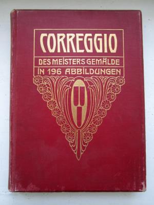 IV 61 10 4. Ex.: Correggio : Des Meisters Gemälde in 196 Abbildungen (1907)