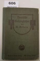 Deutsche Gesanglehre für Präperandenschulen und Lehrerseminare, Gymnasien, höhere Mädchenschulen und Lehrerinnenseminare. 1. Teil: Anleitung zu richtiger Vokalisation, Artikulation und Deklamation (1912)
