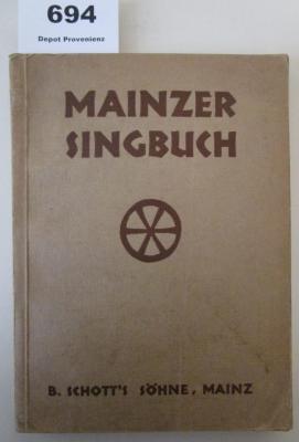  Mainzer Singbuch : Sechzig meist dreistimmige Gesänge für gleiche oder gemischte Stimmen in Originalsätzen und Bearbeitungen (o.J.)