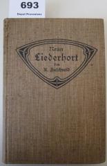  Neuer Liederhort : 300 Lieder und Gesänge für gemischten Chor zum Gebrauch in Schulen, Vereinen und geselligen Kreisen (1908)