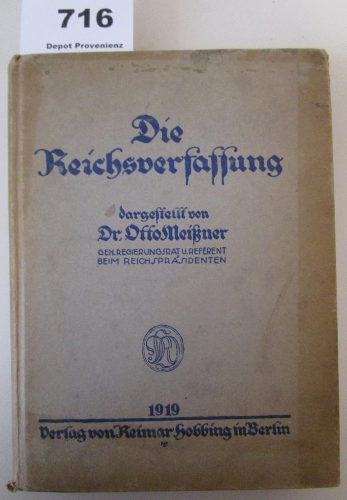  Die Reichsverfassung : Das neue Reichsstaatsrecht für den praktischen Gebrauch dargestellt (1919)