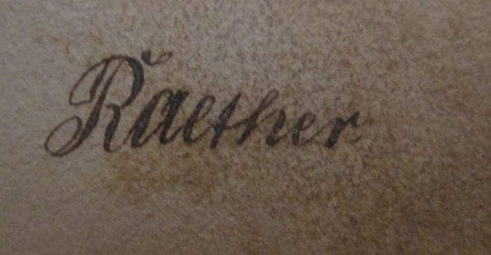  Polyhymnia : Auswahl von Männerchören für Seminare und höhere Lehranstalten : Zweiter Band. Volks- und Volkstümliche Lieder (1907);- (Raether, [?]), Von Hand: Autogramm, Name; 'Raether'. 