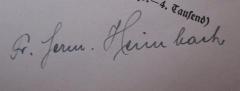 - (Heimbach, Fr. Herm.), Von Hand: Autogramm, Name; 'Fr. Herm. Heimbach'. 