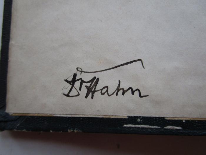 - (Hahn, [?]), Von Hand: Autogramm, Berufsangabe/Titel/Branche, Name; 'Dr. Hahn'. ; Die systematische Dressur des Champagne- und Gebrauchs-Pferdes (1860)