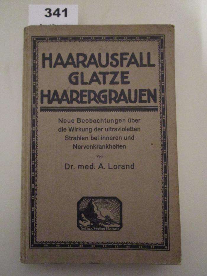  Haarausfall, Glatze, Haarergrauen : Neue Beobachtungen über die Wirkung der ultravioletten Strahlen bei inneren und Nervenkrankheiten ([1921])