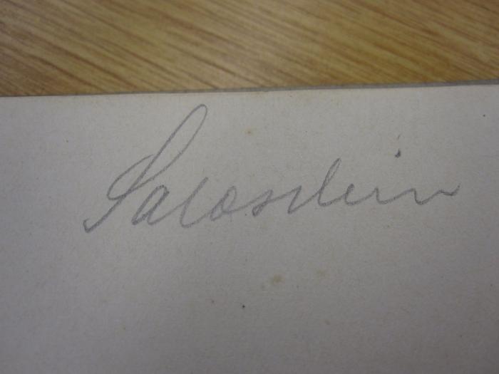  Das Herz : Ein sekundäres Organ (1928);- (Saloschin, Paul), Von Hand: Autogramm, Name; 'Saloschin'. 