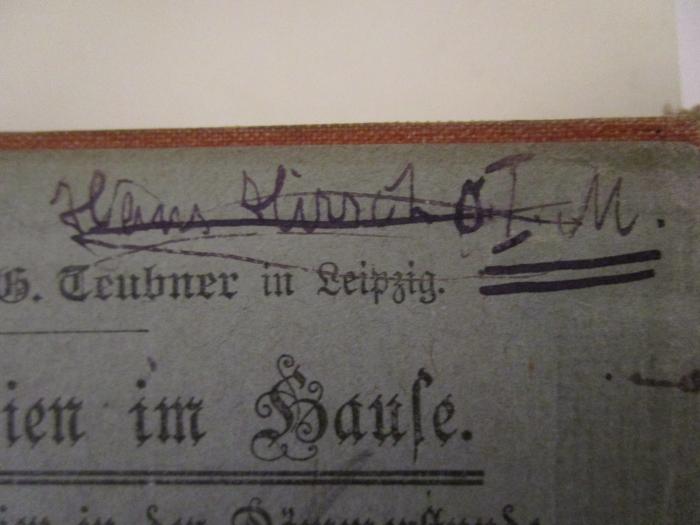  Homeri Ilias (1899);- (Hirsch, Hans), Von Hand: Name, Autogramm, Nummer; 'H̵a̵n̵s̵ ̵H̵i̵r̵s̵c̵h̵ ̵O̵.̵I̵.̵M̵.̵'. 