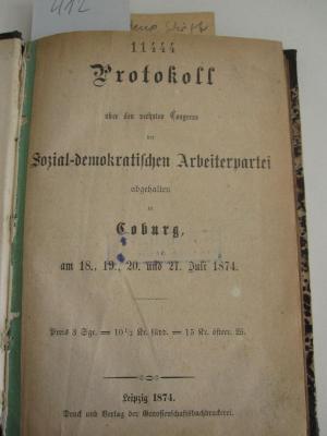 MB 11321: Protokoll über den sechsten Congress der Sozial-demokratischen Arbeiterpartei abgehalten zu Coburg am 18., 19., 20., und 21. Juli 1874 (1874)