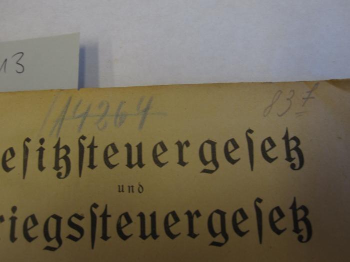  Besitzsteuergesetz und Kriegssteuergesetz (1917);- (St. Bonifatiuskloster Hünfeld. Bibliothek), Von Hand: Signatur; '83f'. ;-, Von Hand: Nummer; '14264'